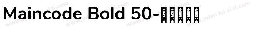 Maincode Bold 50字体转换